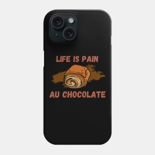 Life Is Pain - Au Chocolate | Desert Picture With Text On Top And Bottom Phone Case