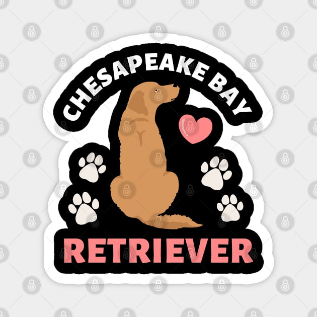 Chesapeake Bay retriever Cute Life is better with my dogs I love all the dogs Magnet by BoogieCreates