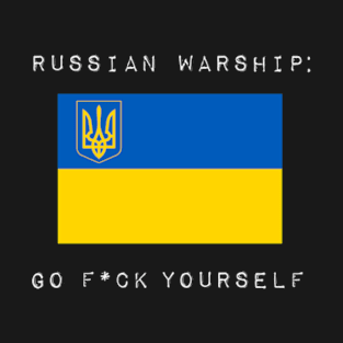 Russian Warship - Go F*ck Yourself Ukraine T-Shirt