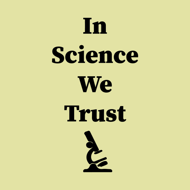 In Science We Trust by Souna's Store