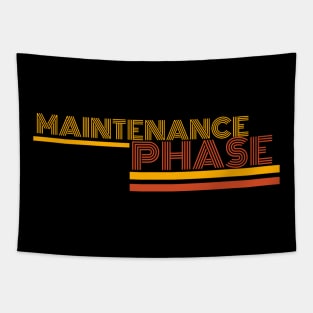 Maintenance phase Tapestry