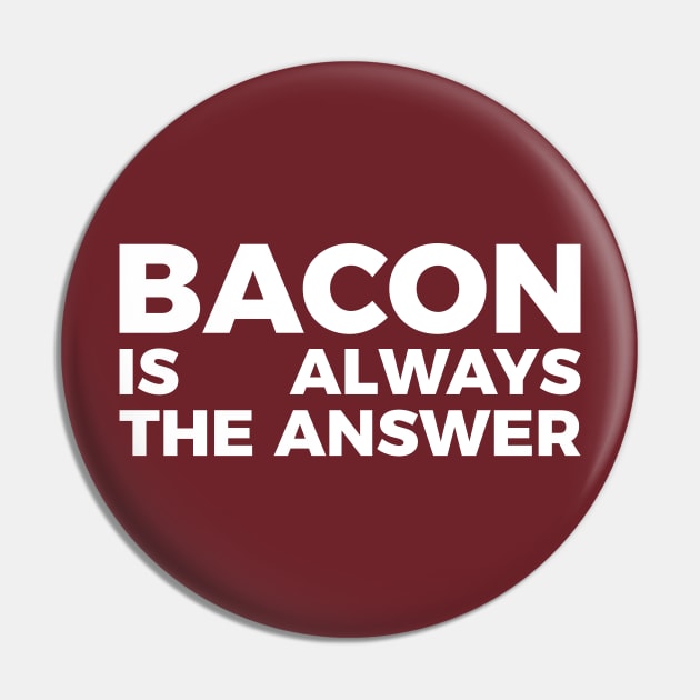 Bacon is always the answer funny food quote tee shirt Pin by RedYolk