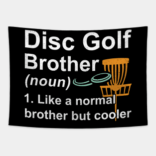 Disc Golf Brother Noun Like A Normal Brother But Cooler Tapestry