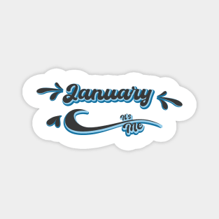 January its me Magnet