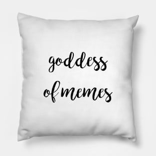 Goddess of memes Pillow