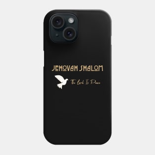 Jehovah Shalom _ The Lord Is Peace Phone Case