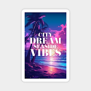 City dreams, seaside vibes Magnet