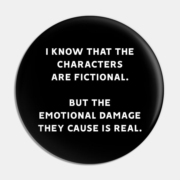 I Know That The Characters Are Fictional But The Emotional Damage They Cause Is Real Pin by MoviesAndOthers