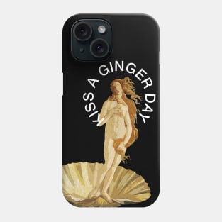 Kiss a Ginger Day - Birth of Venus Phone Case