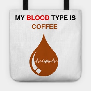 My blood type is coffee Tote