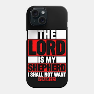 Psalm 23:1 The Lord Is My Shepherd Phone Case