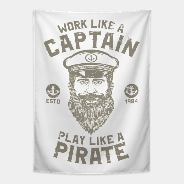 Work Like A Captain Play Like A Pirate Tapestry by JakeRhodes