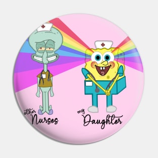 Other Nurses ≠ My Daughter! Pin