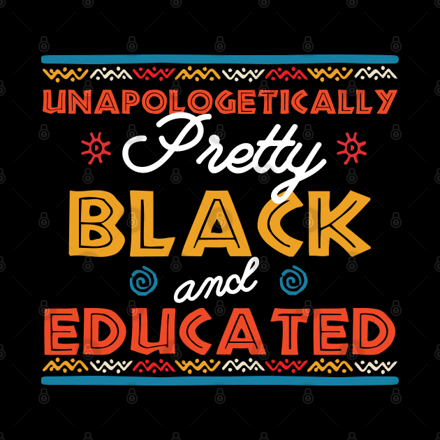 Unapologetically Pretty Black And Educated T-Shirt, Unapologetically, Pretty Girl, Black And Educated, Black Beauty, HBCU Shirt, Educated by Gaming champion