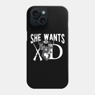 Deer Hunting Hunter  -  She wants the deer Phone Case