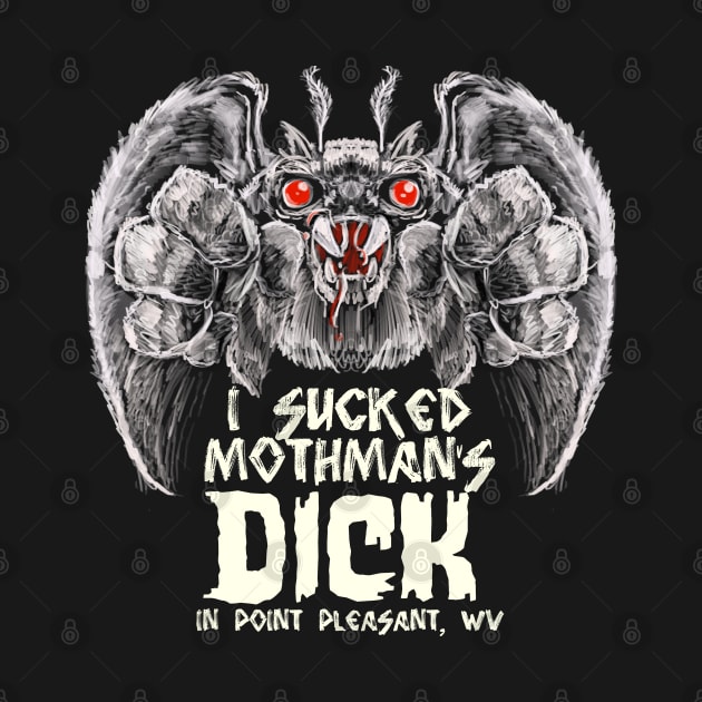 I sucked Mothman's Dick by GodsBurden