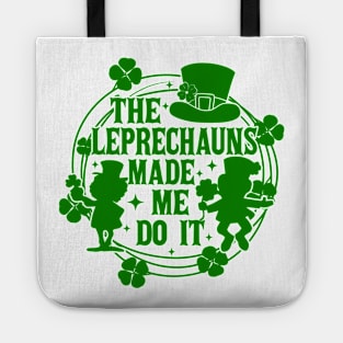 St Patricks Day, The Leprechauns Made Me Do It, Shamrock, Clover, Lucky, Irish Tote