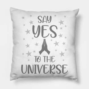 Say yes to the universe Pillow