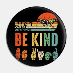 Be Kind Autism Awareness ASL Mom Teacher Kindness Pin