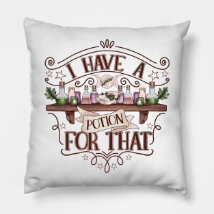 I have a potion for that, funny witchy design Pillow