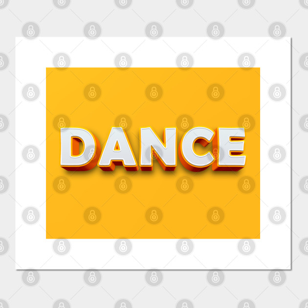 Dance 3d Typography Dance Posters And Art Prints Teepublic Uk