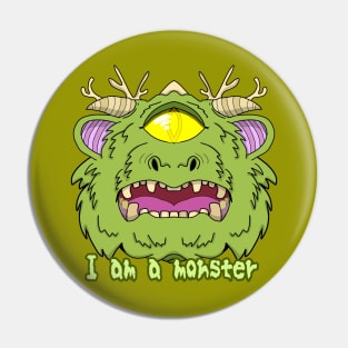 I am a MONSTER Pin