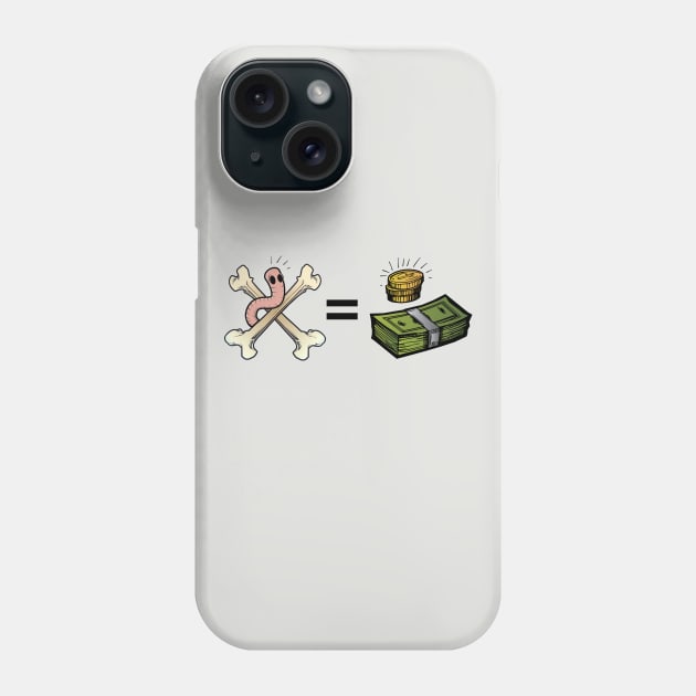 The bones are their money...and so are their worms! Phone Case by daniellex55