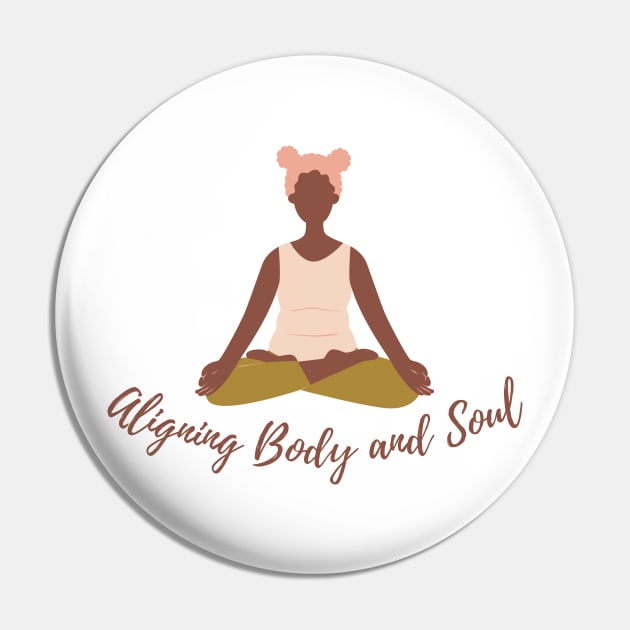 Aligning Body and Soul Pin by BhaktiCloudsApparel