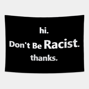 Don't Be Racist Tapestry