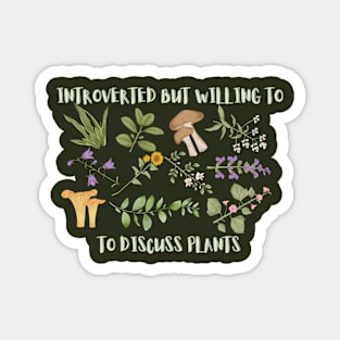 Introverted but willing to discuss plants aesthetic Magnet