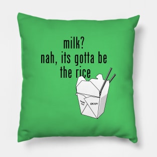 gotta be the rice (san serif) Pillow