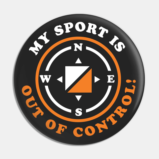 My Sport is Out of Control Orienteering Hiking Pin by PodDesignShop