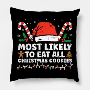 Most Likely To Eat All the Cookies Funny Family Christmas Pillow