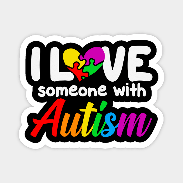 I love someone with Autism Autism Awareness Gift for Birthday, Mother's Day, Thanksgiving, Christmas Magnet by skstring