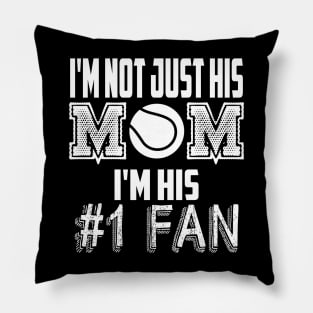 I'm not just his mom number 1 fan tennis Pillow