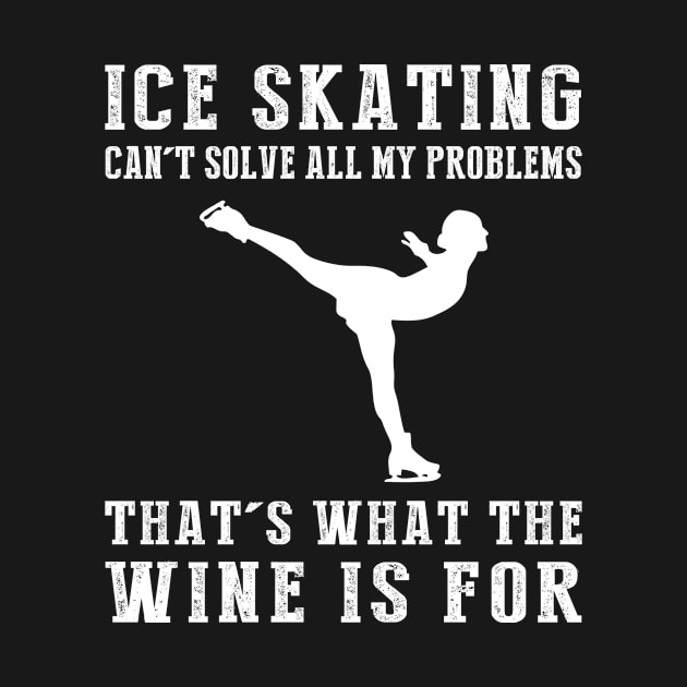 "Ice-Skating Can't Solve All My Problems, That's What the Beer's For!" by MKGift