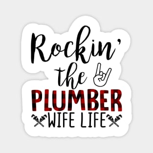 Rockin The Plumber Wife Life Magnet