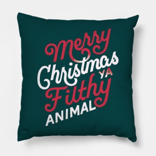 Merry Christmas Ya Filthy Animal Pillow