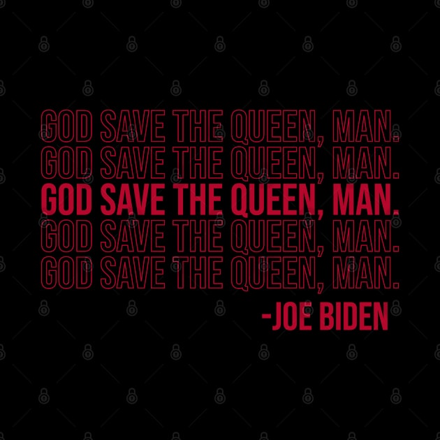 God save the Queen, Man Funny Quotes by HeroGifts