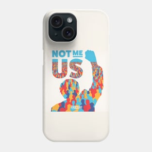 Bernie Sanders| Not Me, Us Phone Case