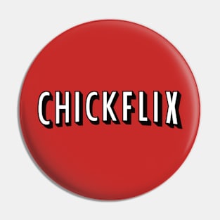 CHICKFLIX Pin