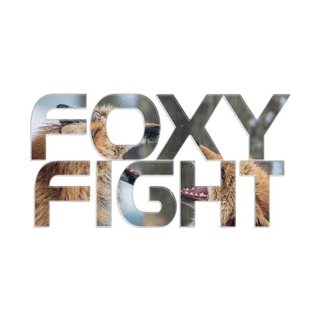 FOXY FIGHT by afternoontees