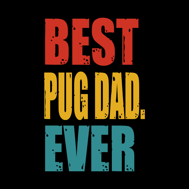 Vintage Best Pug Dad Ever by garrettbud6