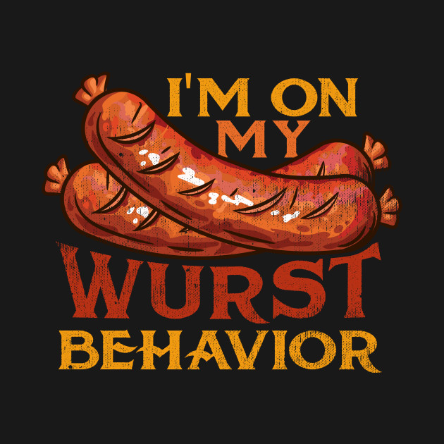 Discover I'm On My Wurst Behavior - German Beer Bavarian Oktoberfest graphic - Drinking - T-Shirt