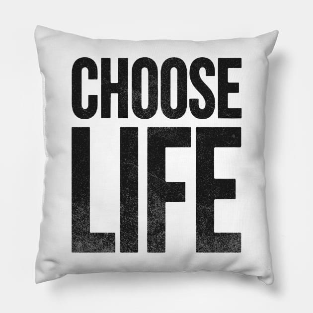 CHOOSE LIFE Pillow by Clobberbox