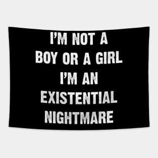 I'm Not A Boy Or A Girl I'm An Existential Nightmare v4 Tapestry