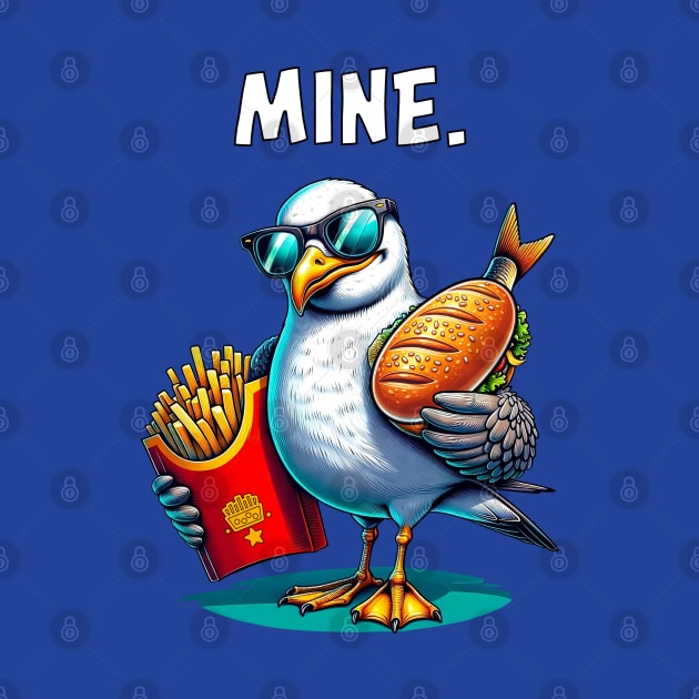 'Mine.' Saying | Funny Seagull with Fries and Fish Sandwich by Infinitee Shirts