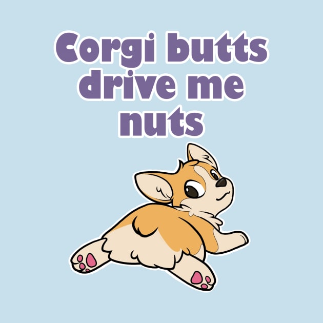 Corgi Butts Drive me Nuts! by toart