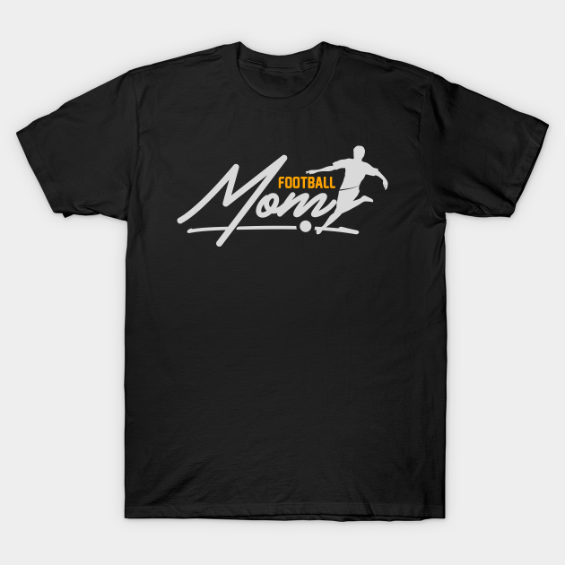 Discover Football Mom - Football Moms - T-Shirt