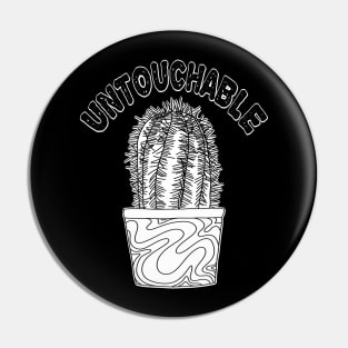 Untouchable Cactus Pin